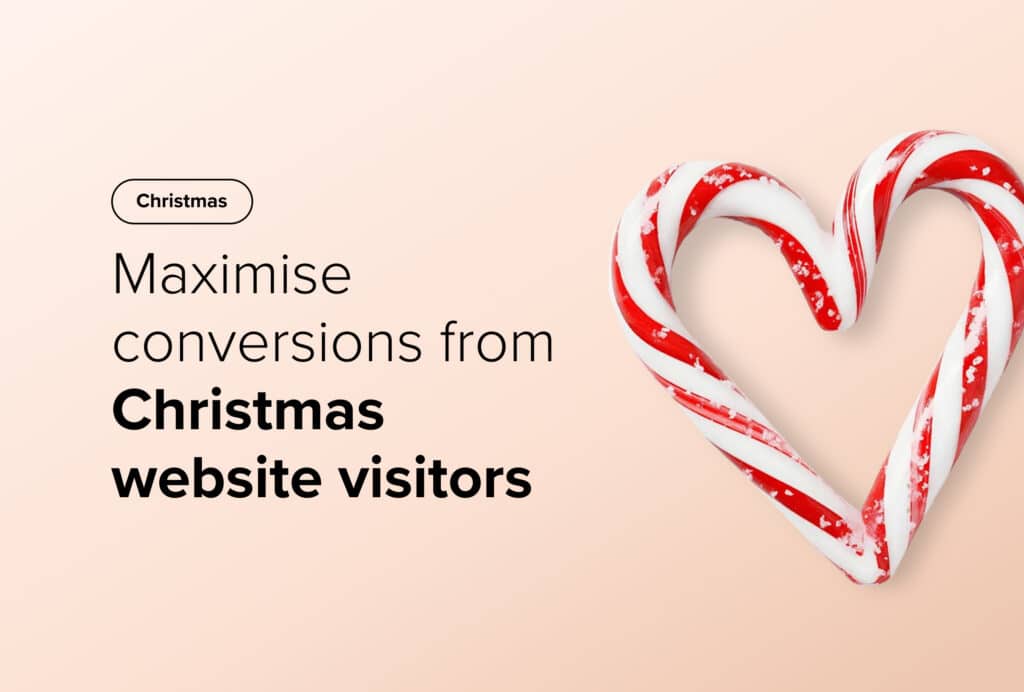 Maximise conversions from Christmas website visitors